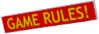 GAME RULES!.
