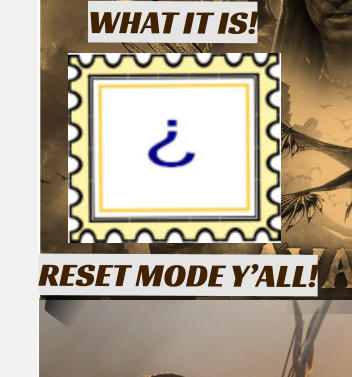 WHAT IT IS! RESET MODE Y’ALL!