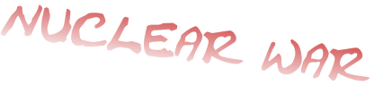 NUCLEAR WAR