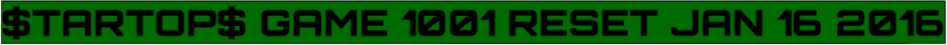 $TARTOP$ GAME 1001 RESET JAN 16 2016