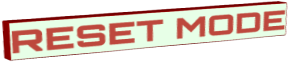 RESET MODE