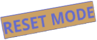 RESET MODE