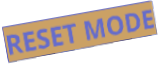 RESET MODE