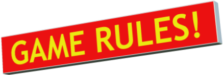 GAME RULES!.