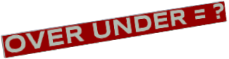 OVER UNDER = ?