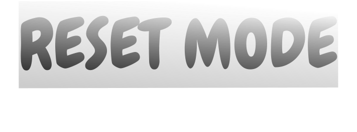 RESET MODE