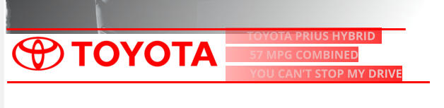 TOYOTA PRIUS HYBRID            57 MPG COMBINED         YOU CAN’T STOP MY DRIVE