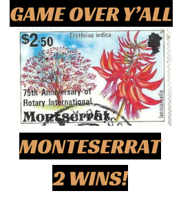 MONTESERRAT  2 WINS! GAME OVER Y’ALL
