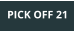 PICK OFF 21