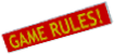 GAME RULES!.